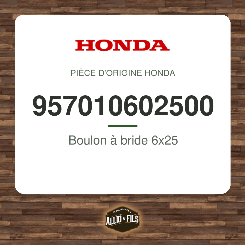Boulon à bride 6x25 - Honda 957010602500