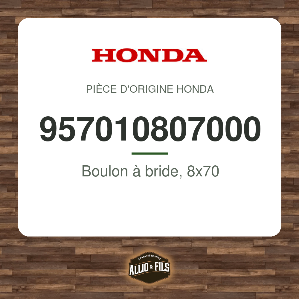 Boulon à bride, 8x70 - Honda 957010807000