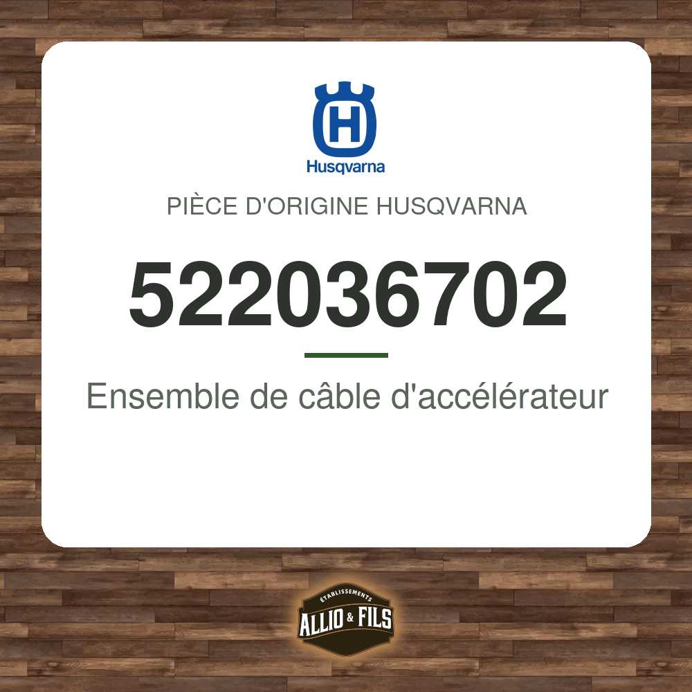 Ensemble de câble d'accélérateur - Husqvarna 522036702