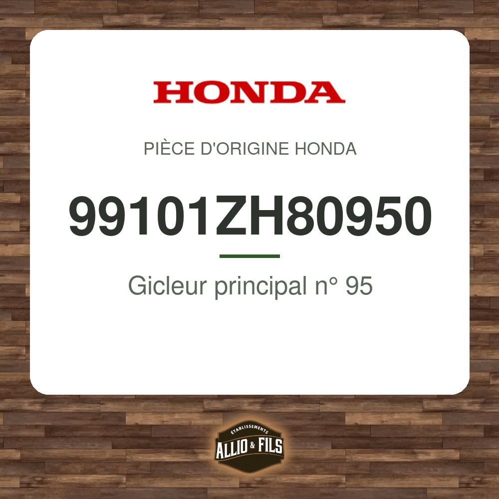 Gicleur principal n° 95 - Honda 99101ZH80950