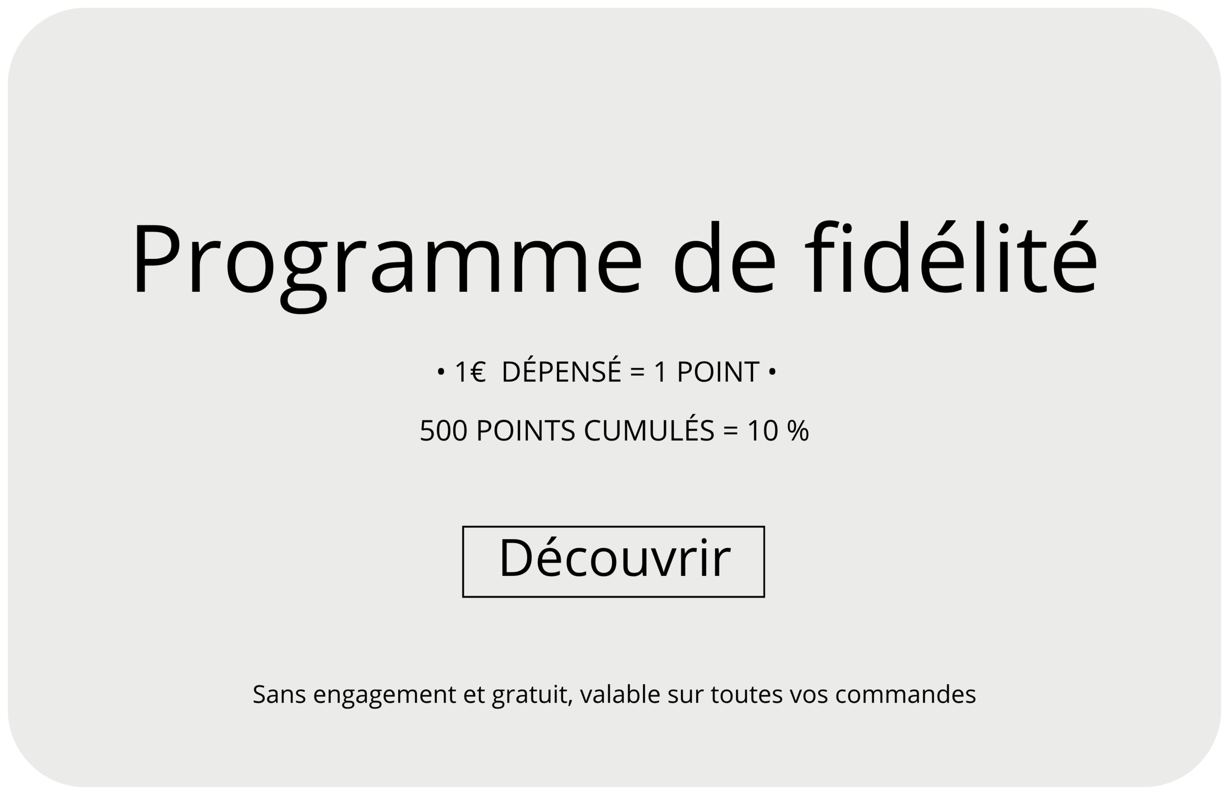 Programme de fidélité, 1 euro dépensé est égal à 1 point