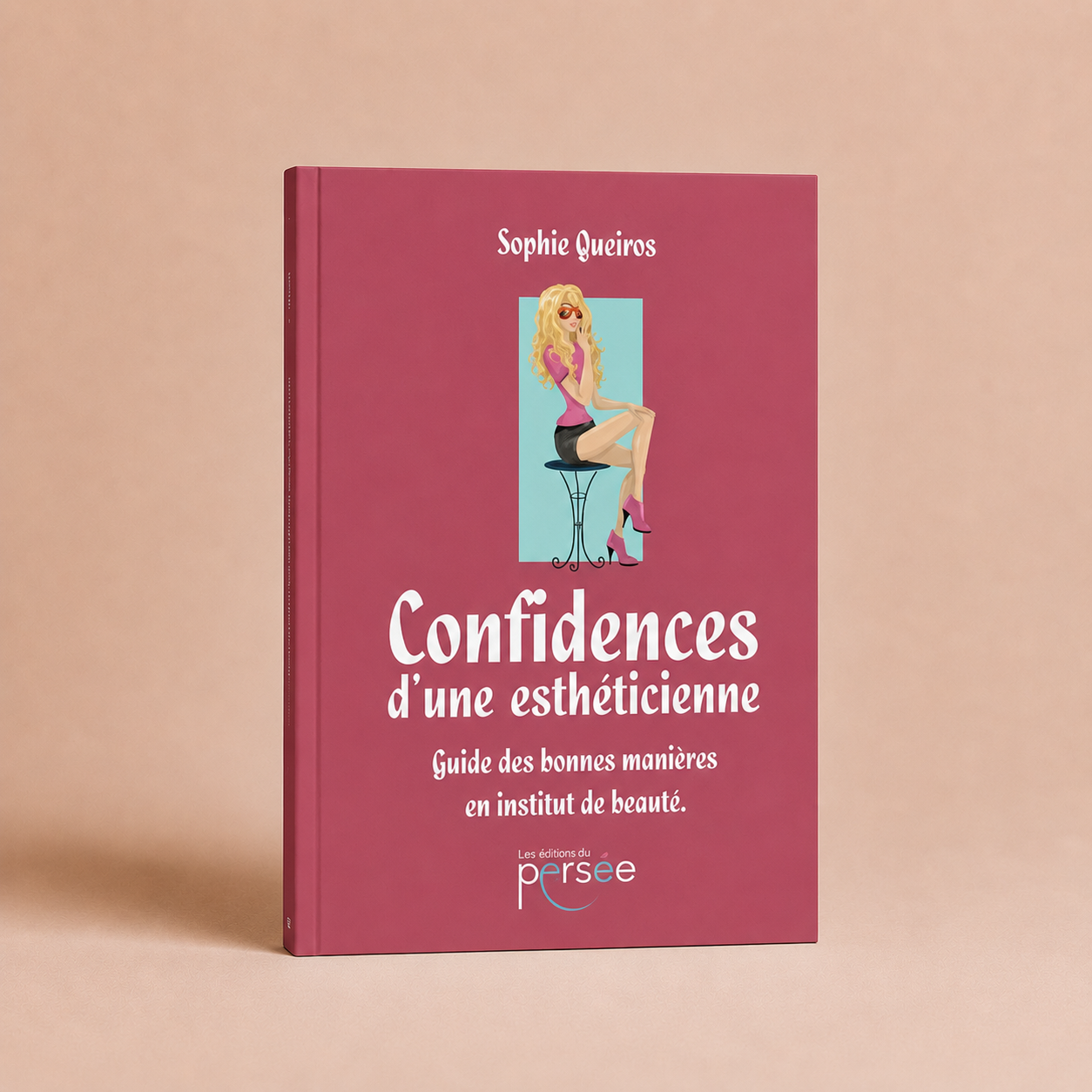 Confidences d'une esthéticienne : Guide de bonnes manières en institut de beauté