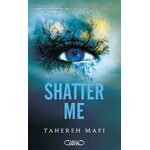 Couverture de Shatter Me, tome 1 de Tahereh Mafi, édition brochée