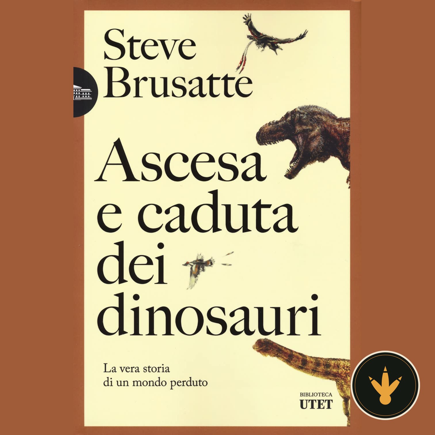 Copertina del libro Ascesa e caduta dei dinosauri, UTET