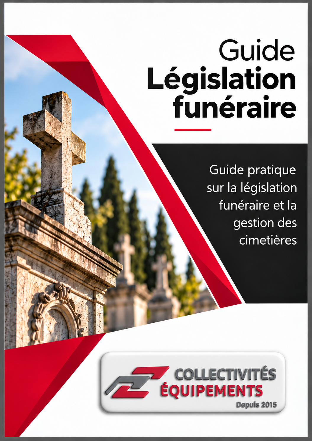 Couverture du Guide pratique sur la législation funéraire et la gestion des cimetières, Collectivités Équipements