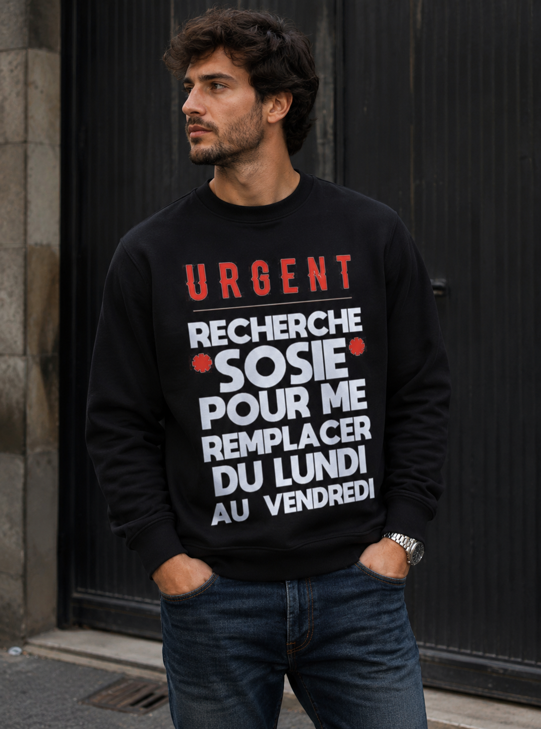 Sweat humoristique noir - Urgent Recherche Sosie pour me remplacer du lundi au vendredi