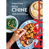 Easy Chine - Les meilleures recettes de mon pays tout en images