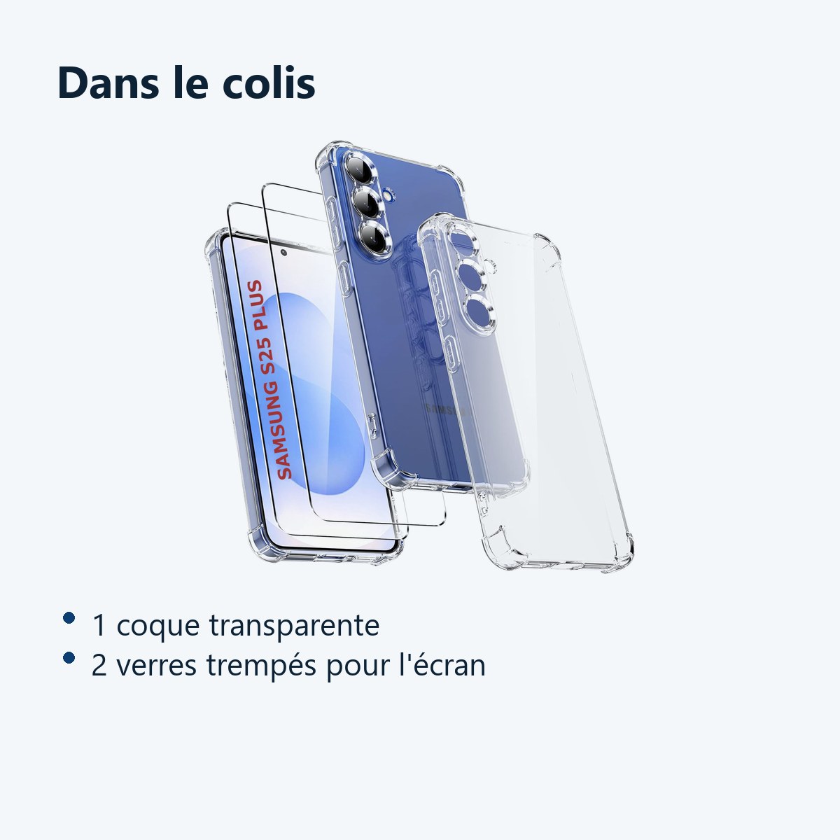 Contenu du colis – Coque Pour Samsung Galaxy S25 Plus Silicone Transparente Angles Renforces + 2 Verres Trempes