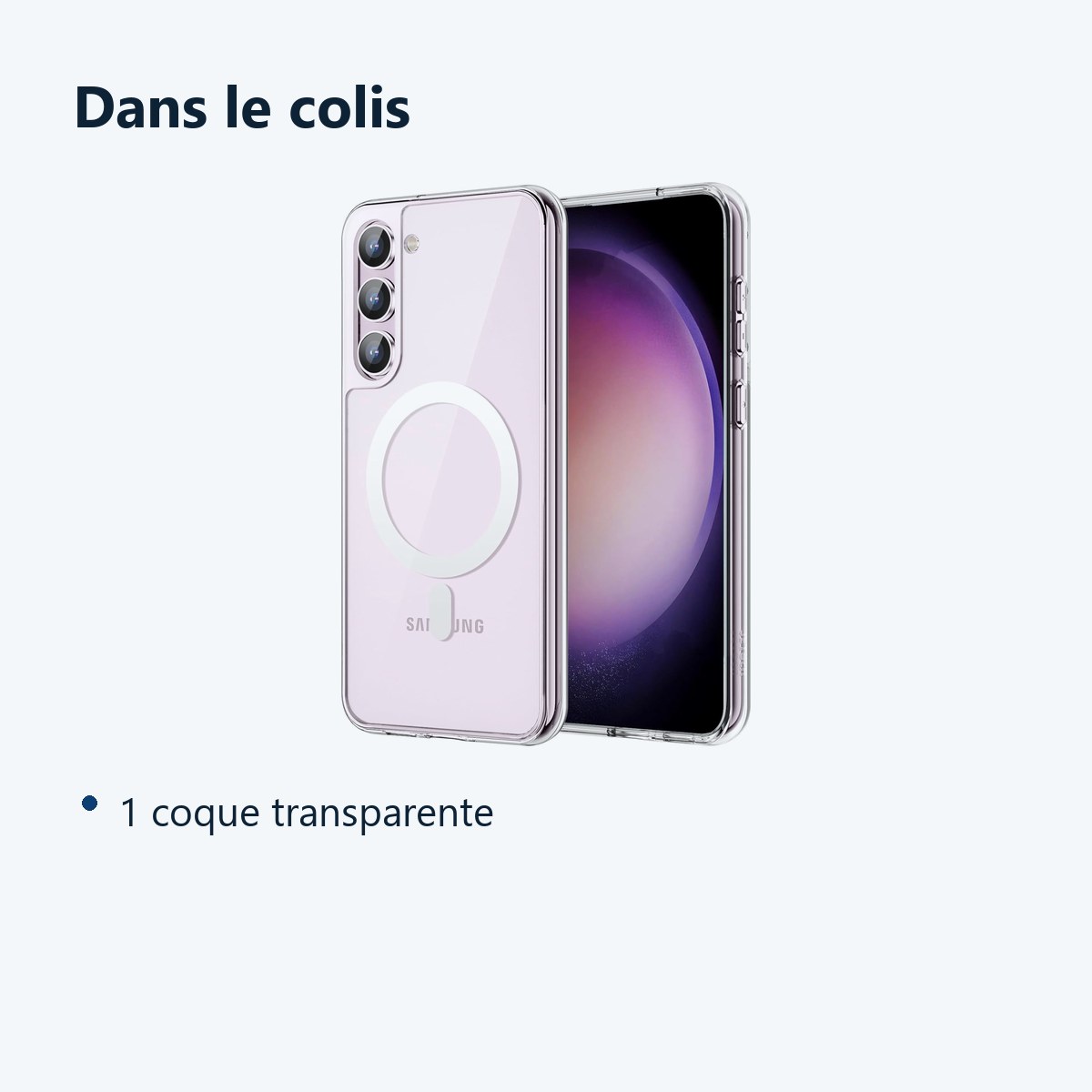 Contenu du colis – Coque Silicone Transparente Compatible Magsafe Pour Samsung Galaxy S23 Plus