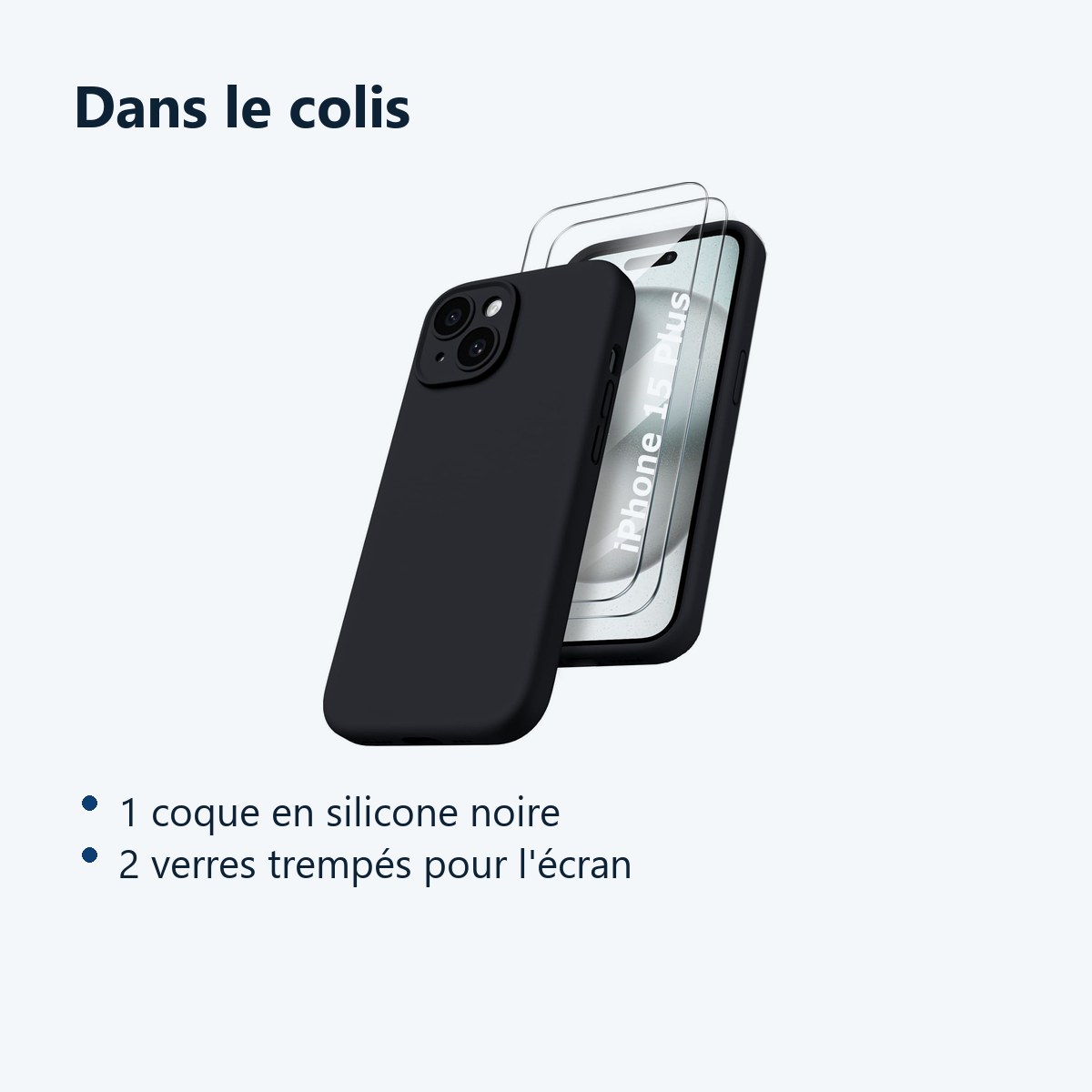 Contenu du colis – Coque Pour iPhone 15 Plus Silicone Noir + 2 Verres Trempes
