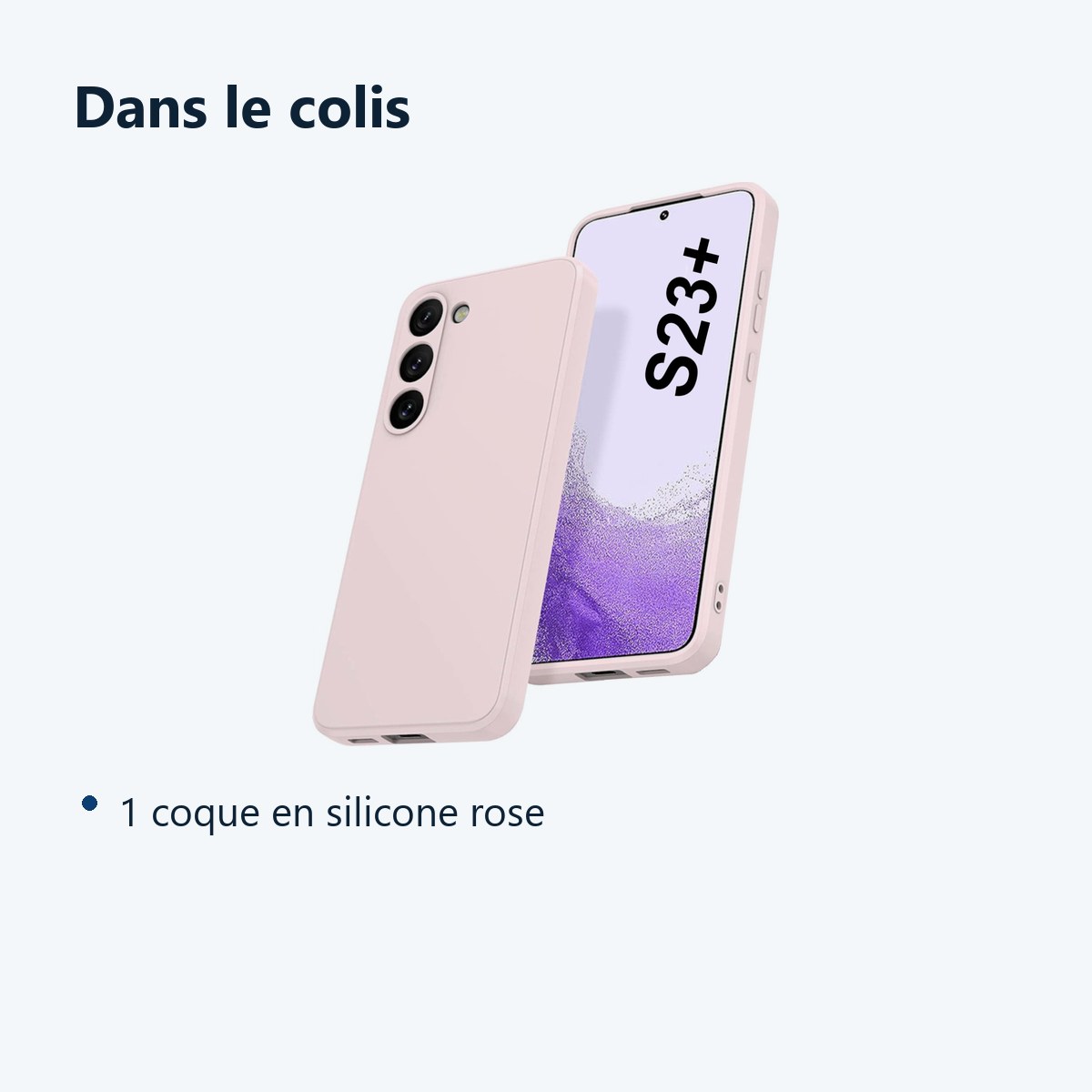 Contenu du colis – Coque Silicone Rose Pour Samsung Galaxy S23 Plus 5G