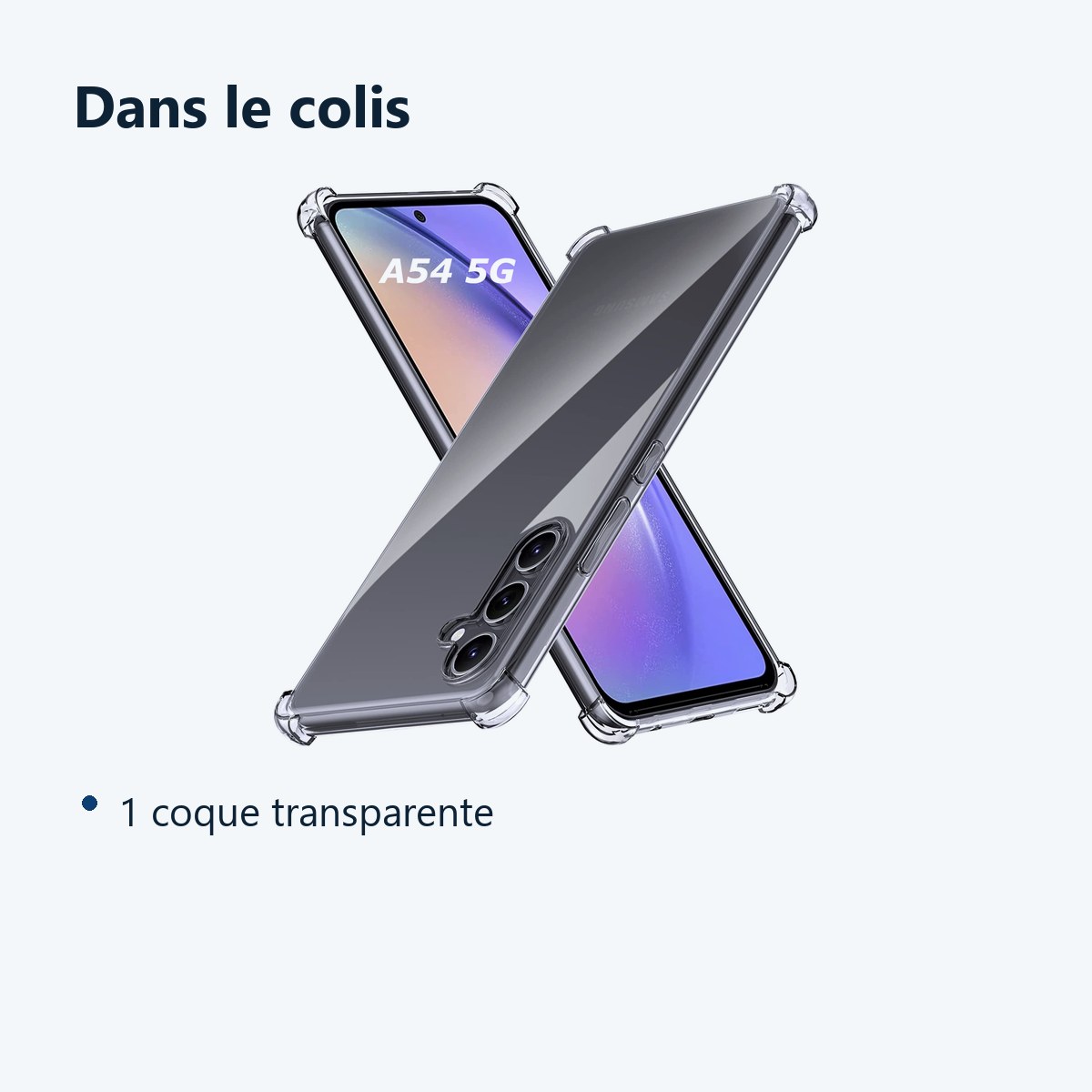 Contenu du colis – Coque Silicone Transparente Angles Renforces Pour Samsung Galaxy A54 5G