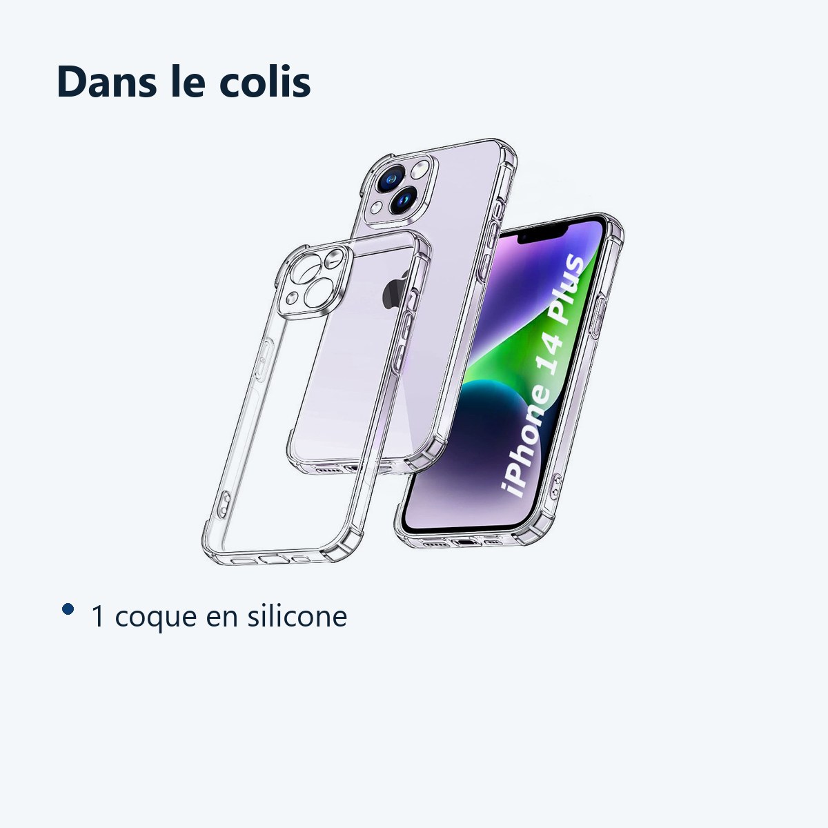 Contenu du colis – Coque Silicone Angles Renforces Pour Apple iPhone 14 Plus