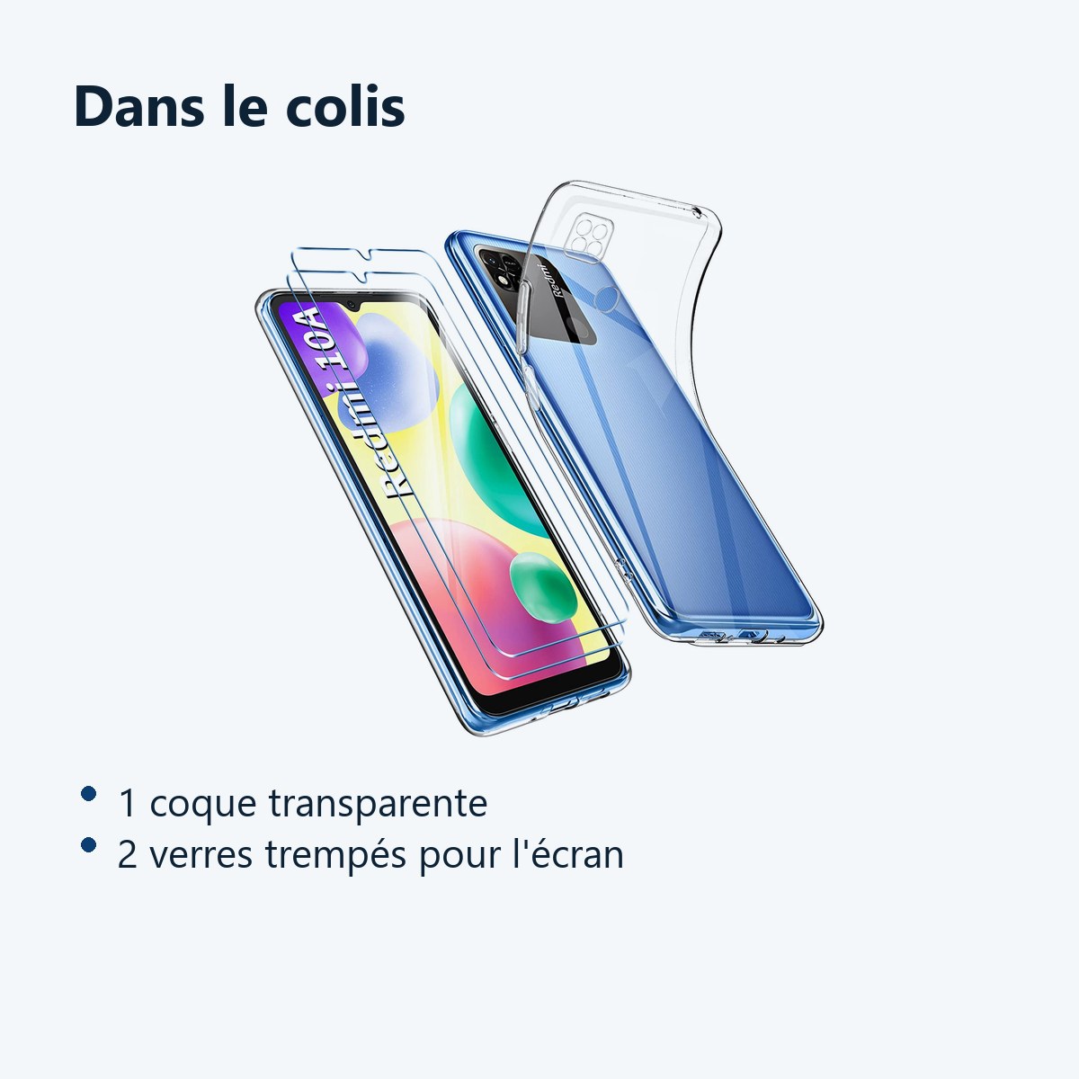 Contenu du colis – Coque Pour Xiaomi Redmi 10A Silicone Transparente + 2 Verres Trempes
