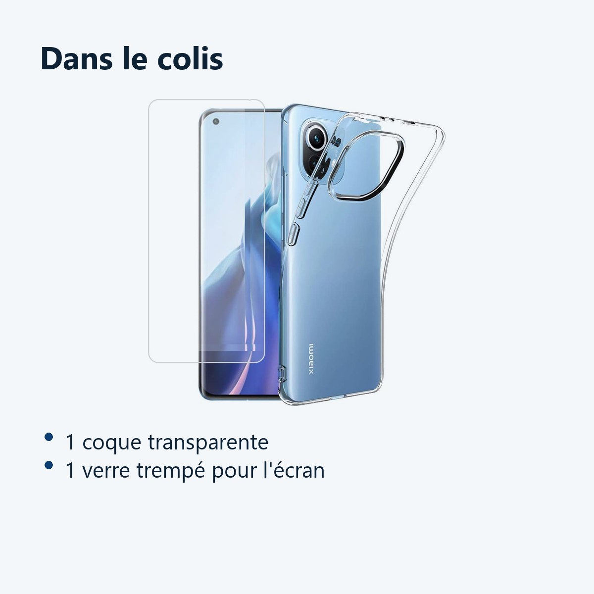 Contenu du colis – Coque Silicone Transparente + Verre Trempe Pour Xiaomi Mi 11 Lite