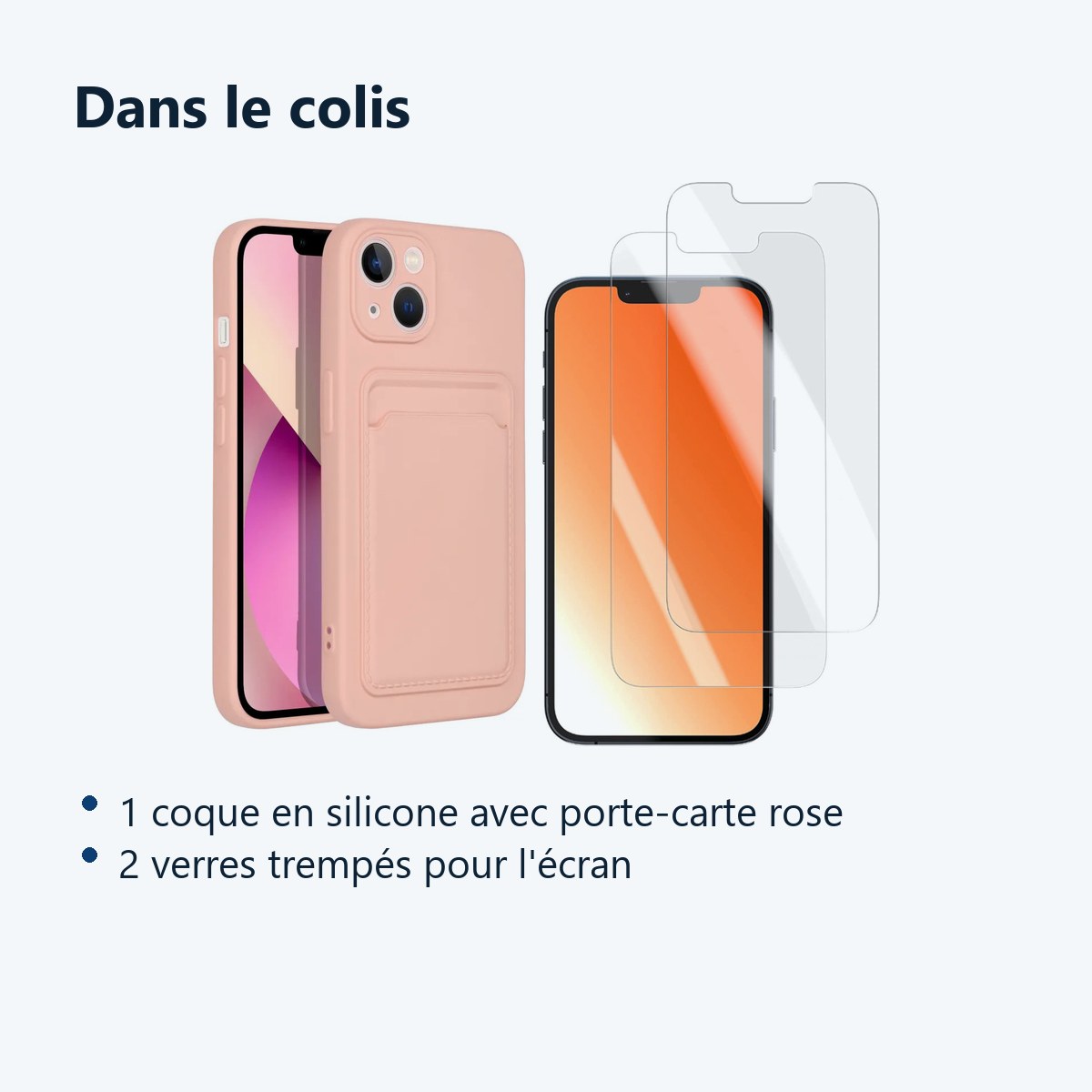 Contenu du colis – Coque Silicone avec Porte Carte Rose + 2 Verres Trempes Pour iPhone 13