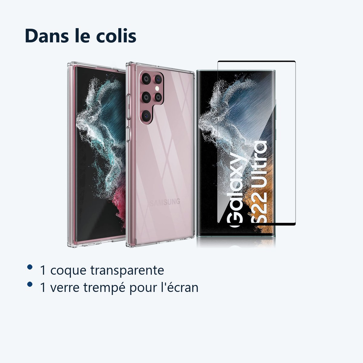 Contenu du colis – Coque Silicone Transparente + Verre Trempe Pour Samsung Galaxy S22 Ultra 5G