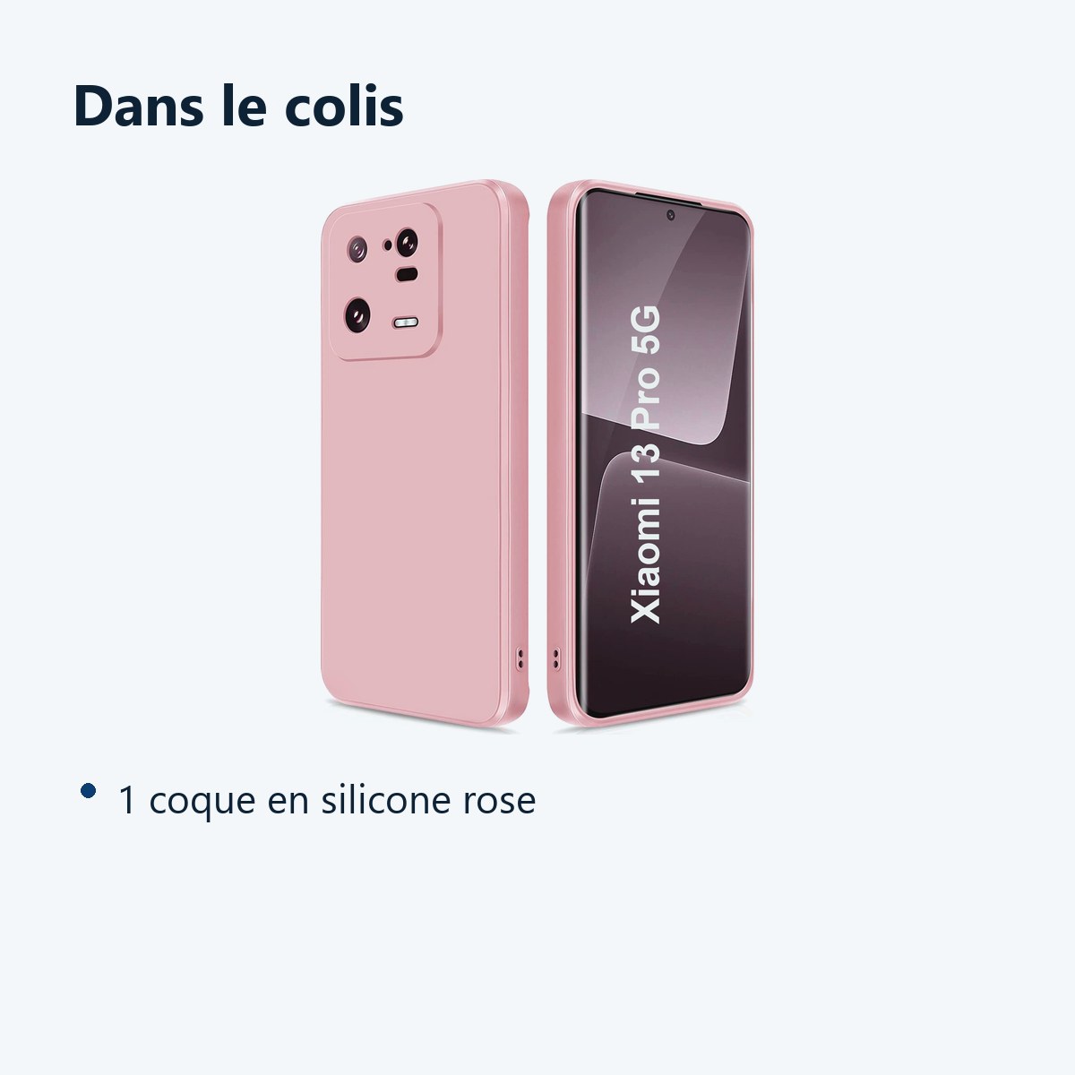 Contenu du colis – Coque Silicone Rose Pour Xiaomi 13 Pro