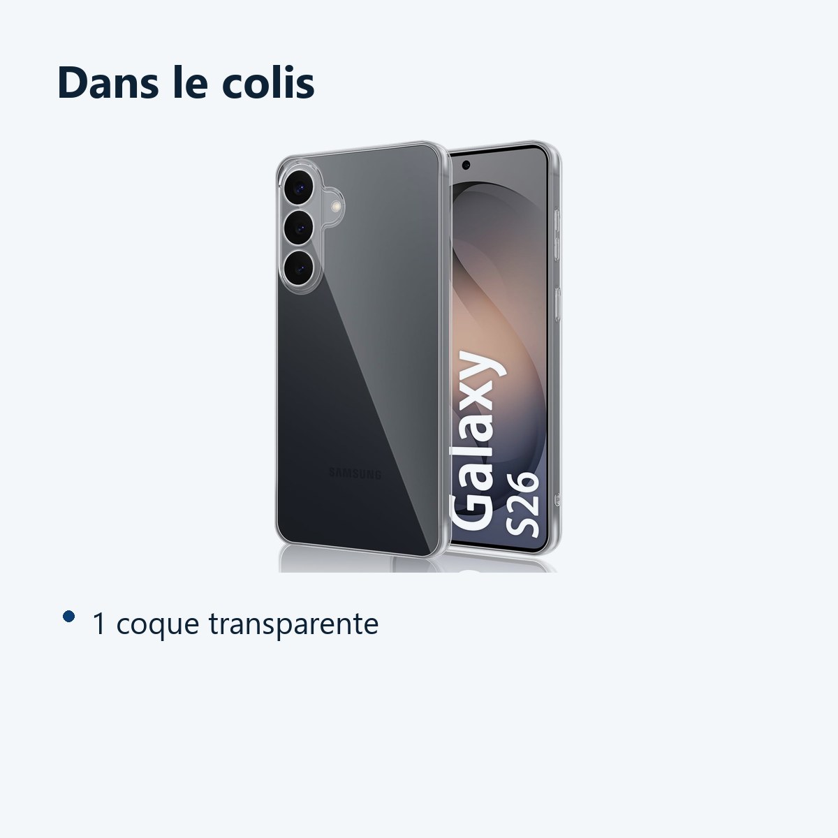 Contenu du colis – Coque Silicone Transparente Pour Samsung Galaxy S26