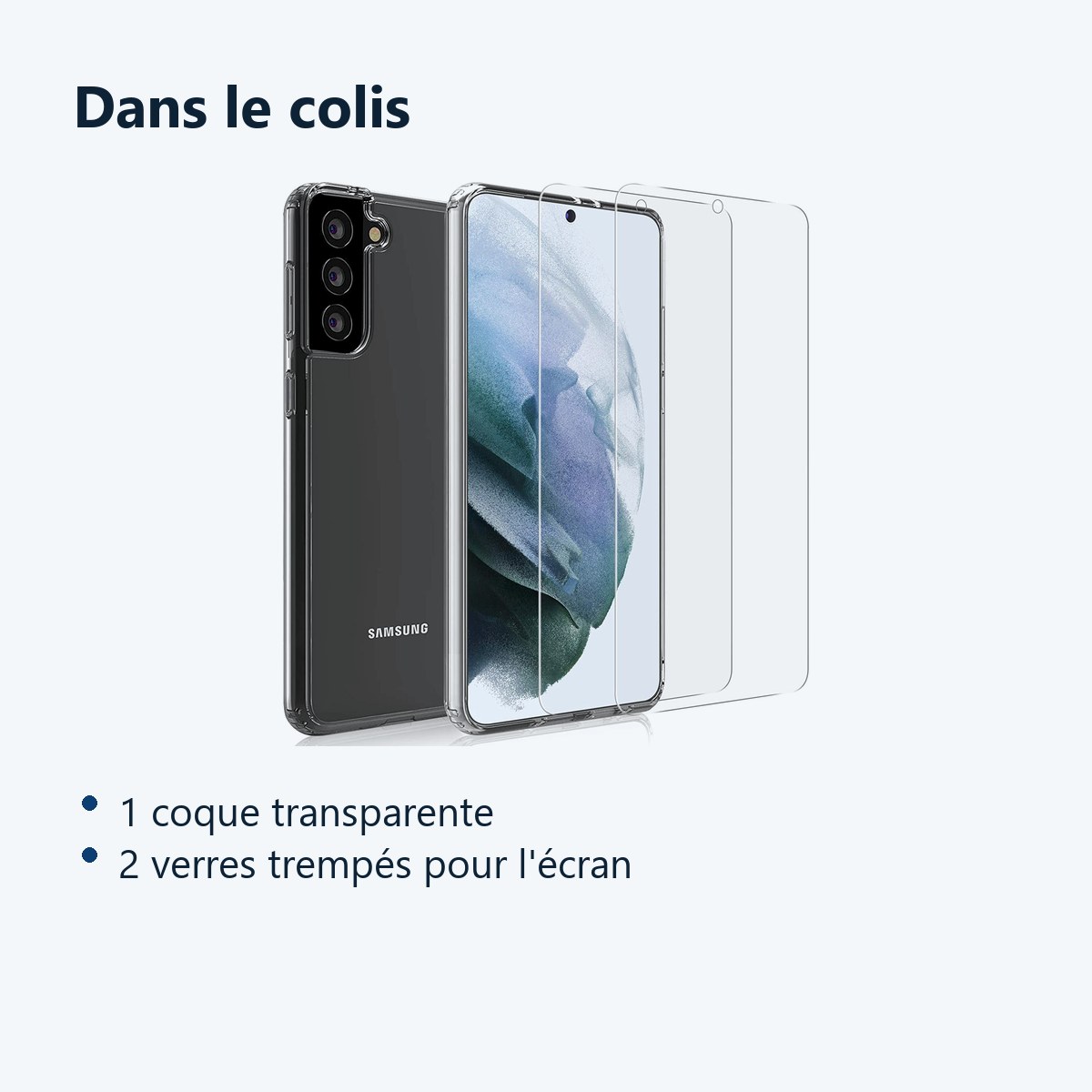 Contenu du colis – Coque Silicone Transparente + 2 Verres Trempes Pour Samsung Galaxy S21 5G