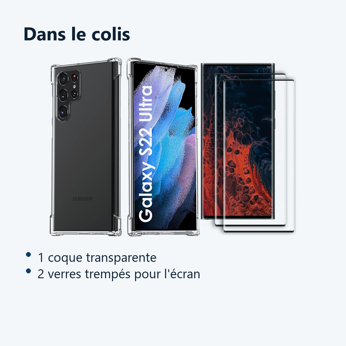 Contenu du colis – Coque Silicone Transparente Angles Renforces + 2 Verres Trempes Pour Samsung Galaxy S22 Ultra 5G