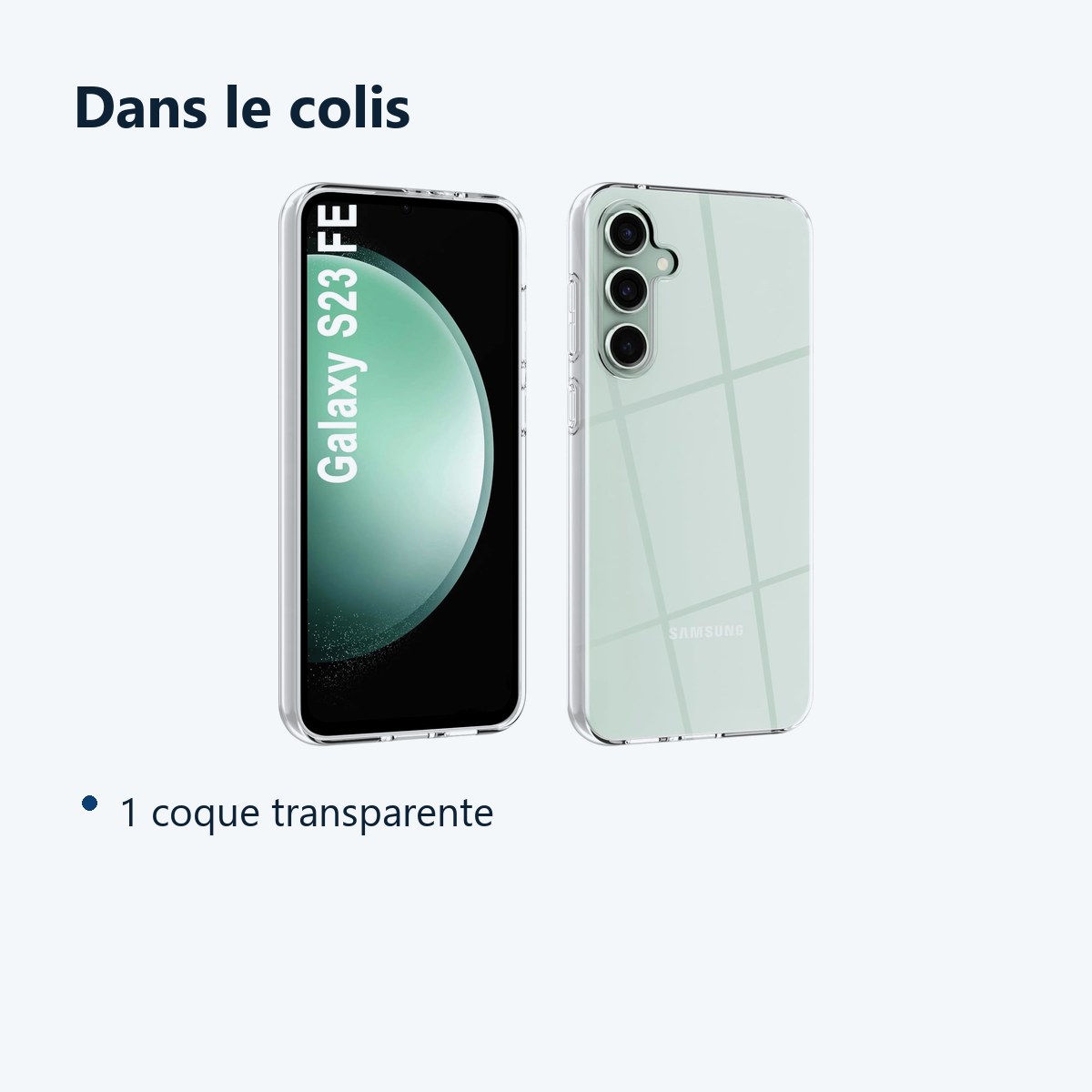 Contenu du colis – Coque Silicone Transparente Pour Samsung Galaxy S23 FE