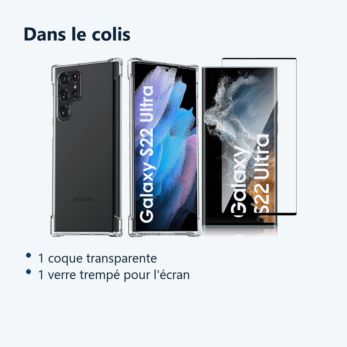 Contenu du colis – Coque Silicone Transparente Angles Renforces + Verre Trempe Pour Samsung Galaxy S22 Ultra 5G