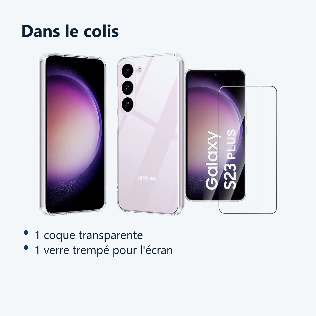 Contenu du colis – Coque Silicone Transparente + Verre Trempe Pour Samsung Galaxy S23 Plus 5G