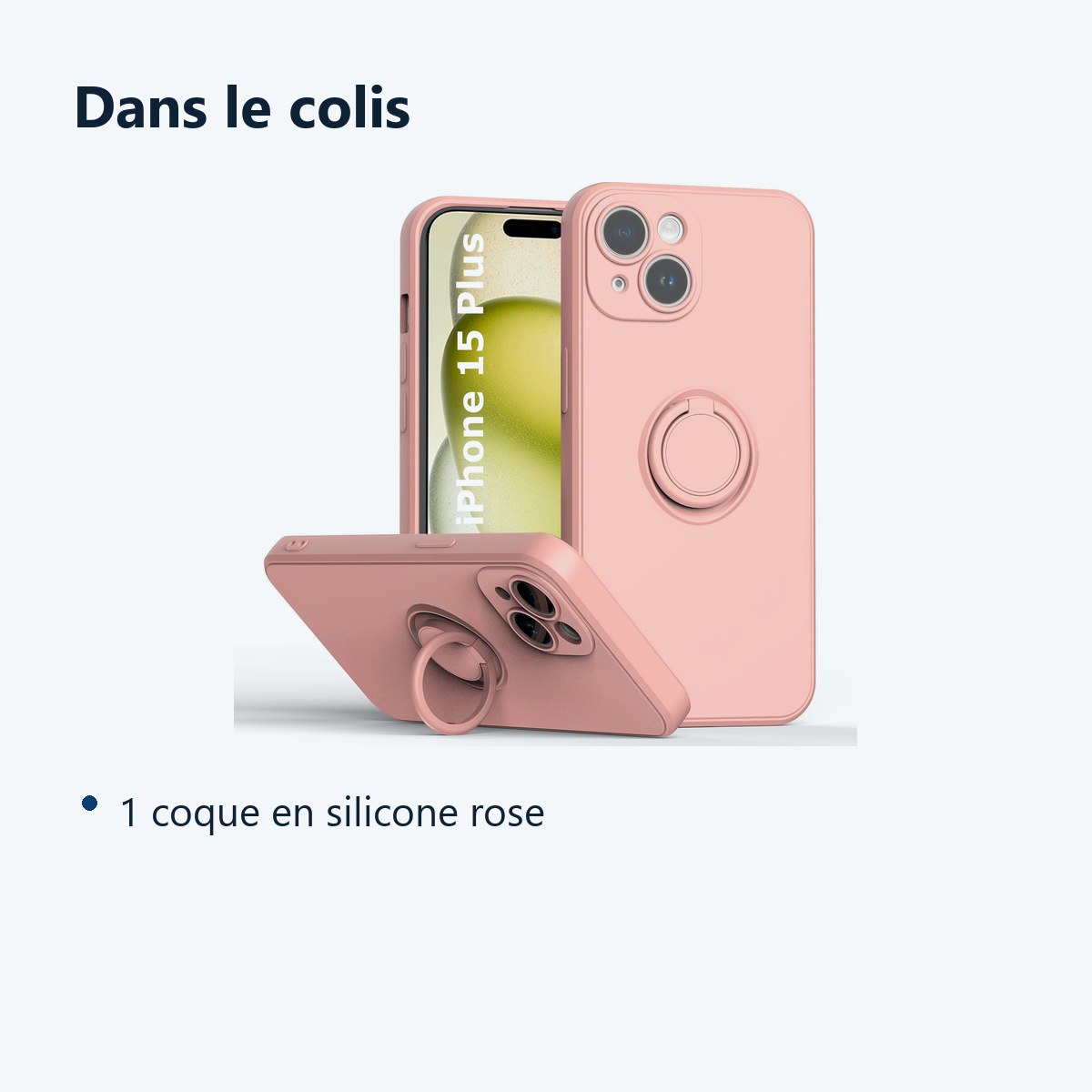 Contenu du colis – Coque Silicone Pour iPhone 15 Plus Couleur Rose Avec Anneau Support
