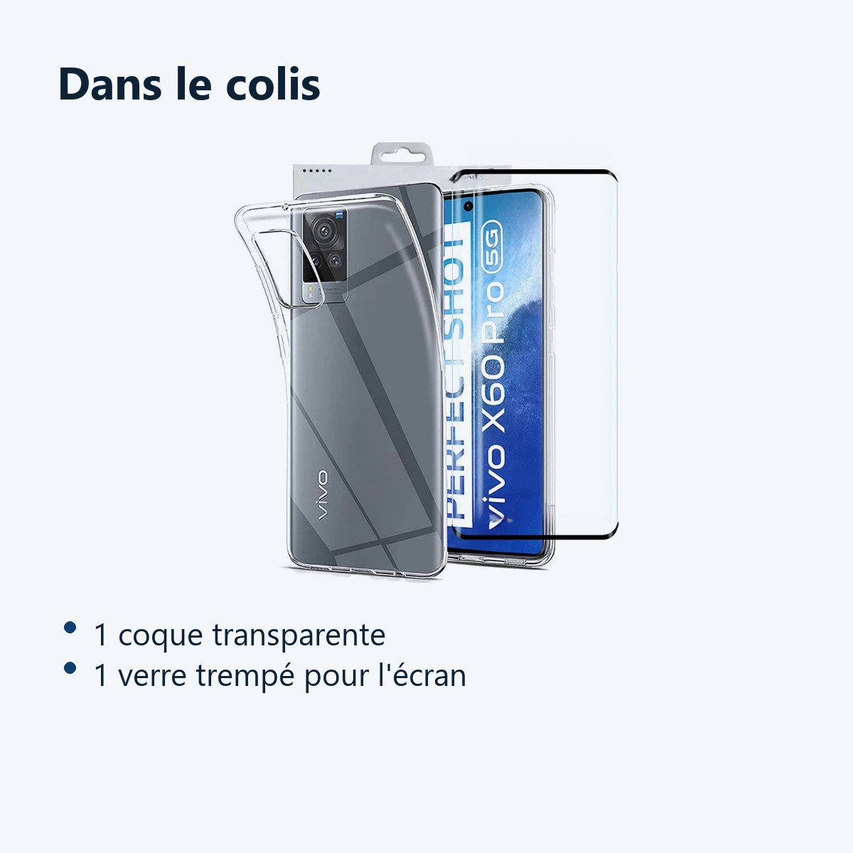 Contenu du colis – Coque Silicone Transparente + Verre Trempe Pour Vivo X60 Pro 5G
