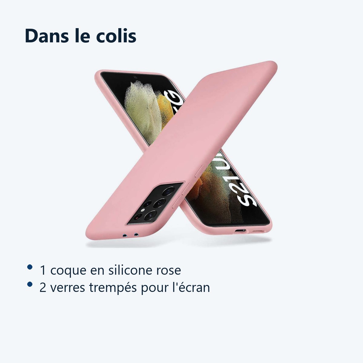 Contenu du colis – Coque Silicone Rose + 2 Verres Trempes Pour Samsung Galaxy S21 Ultra 5G