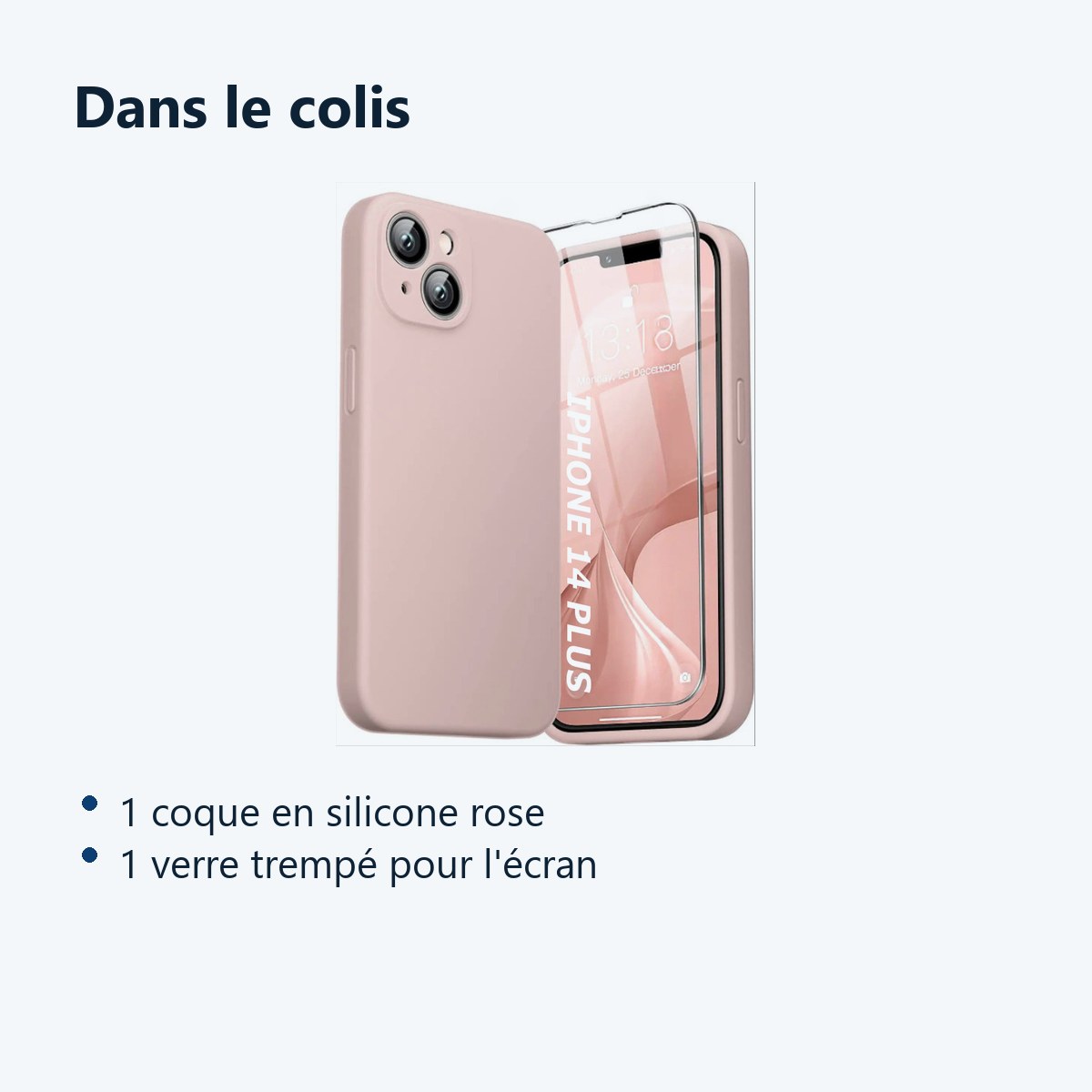 Contenu du colis – Coque Silicone Couleur Rose + Verre Trempe Pour iPhone 14 Plus