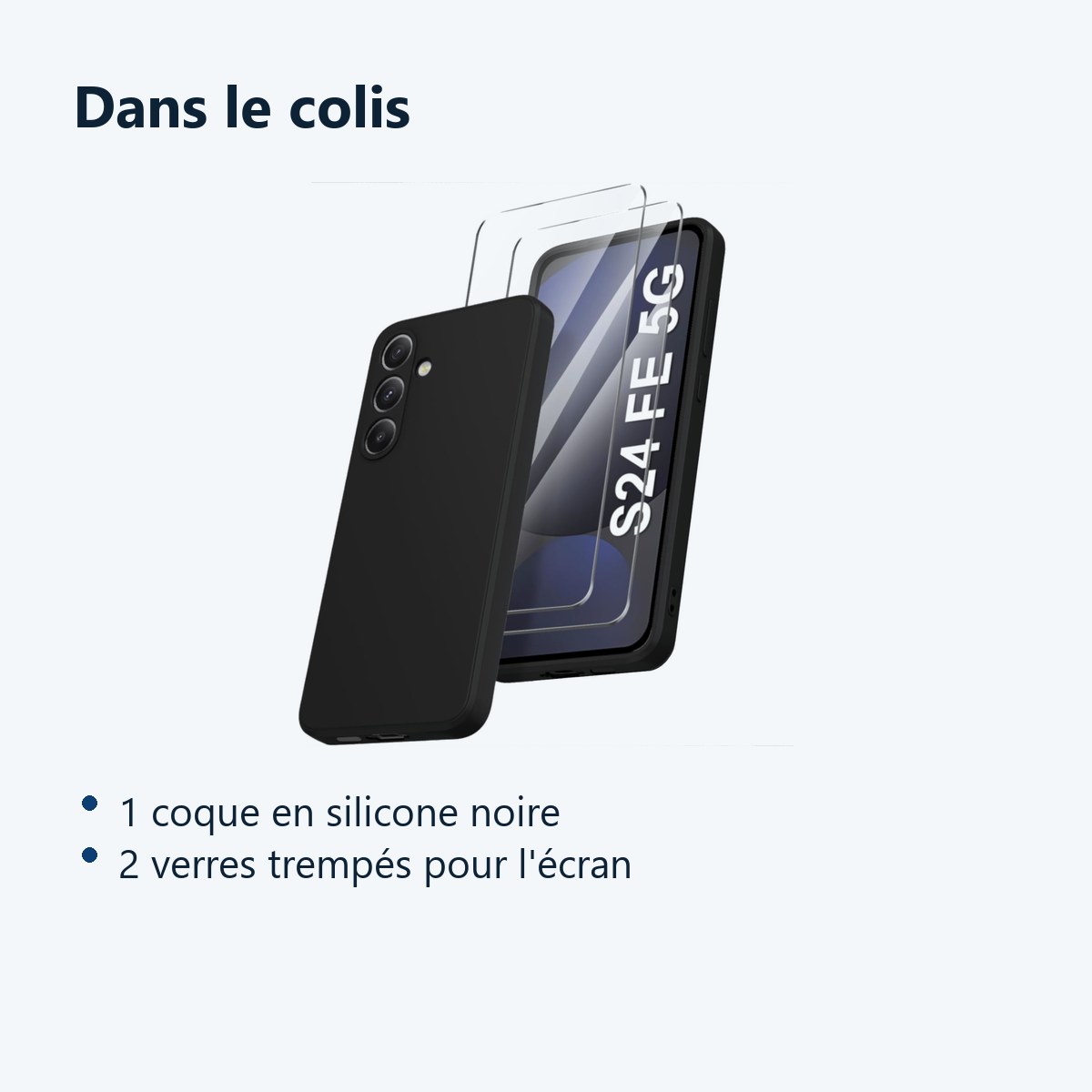 Contenu du colis – Coque Pour Samsung Galaxy S24 FE Silicone Noir + 2 Verres Trempes