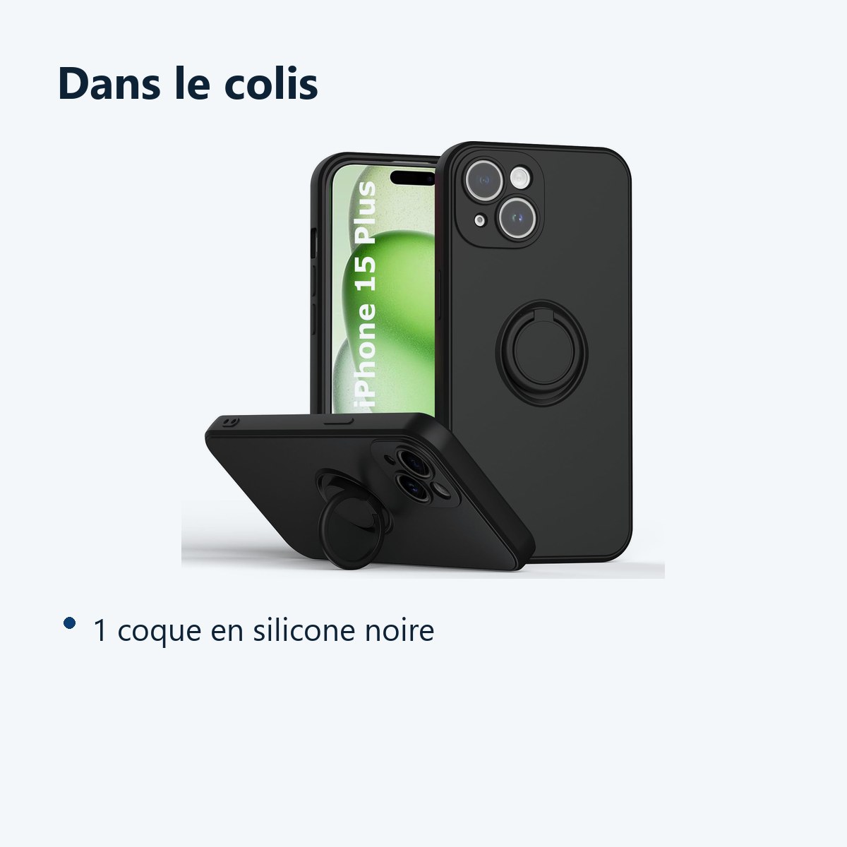 Contenu du colis – Coque Silicone Pour iPhone 15 Plus Couleur Noir Avec Anneau Support