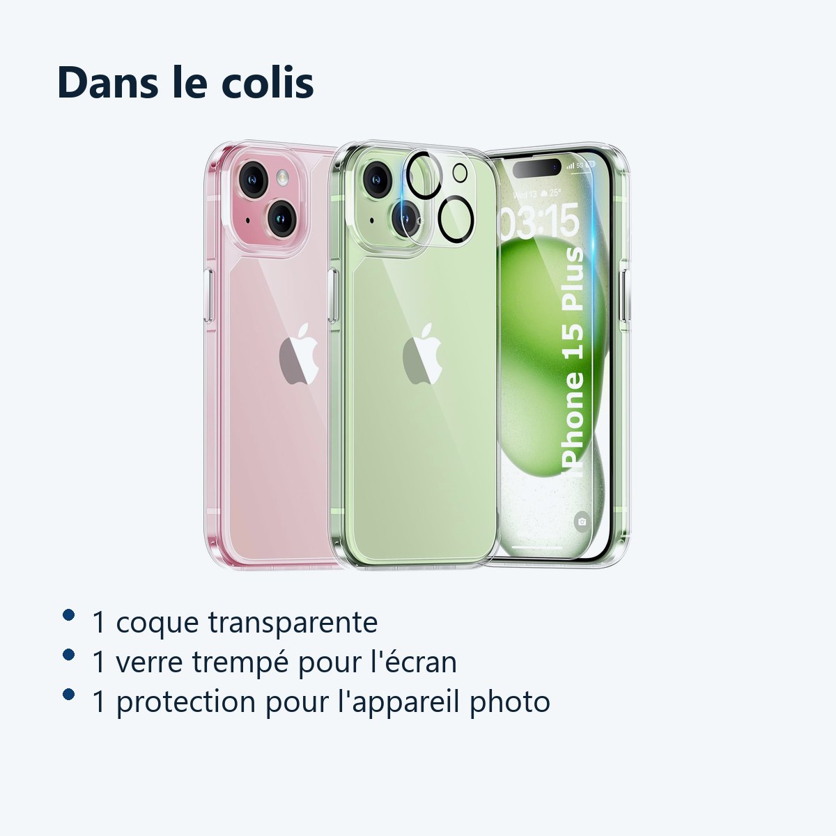 Contenu du colis – Coque Silicone Transparente + Verre Trempe et Protection Camera Arriere Pour iPhone 15 Plus