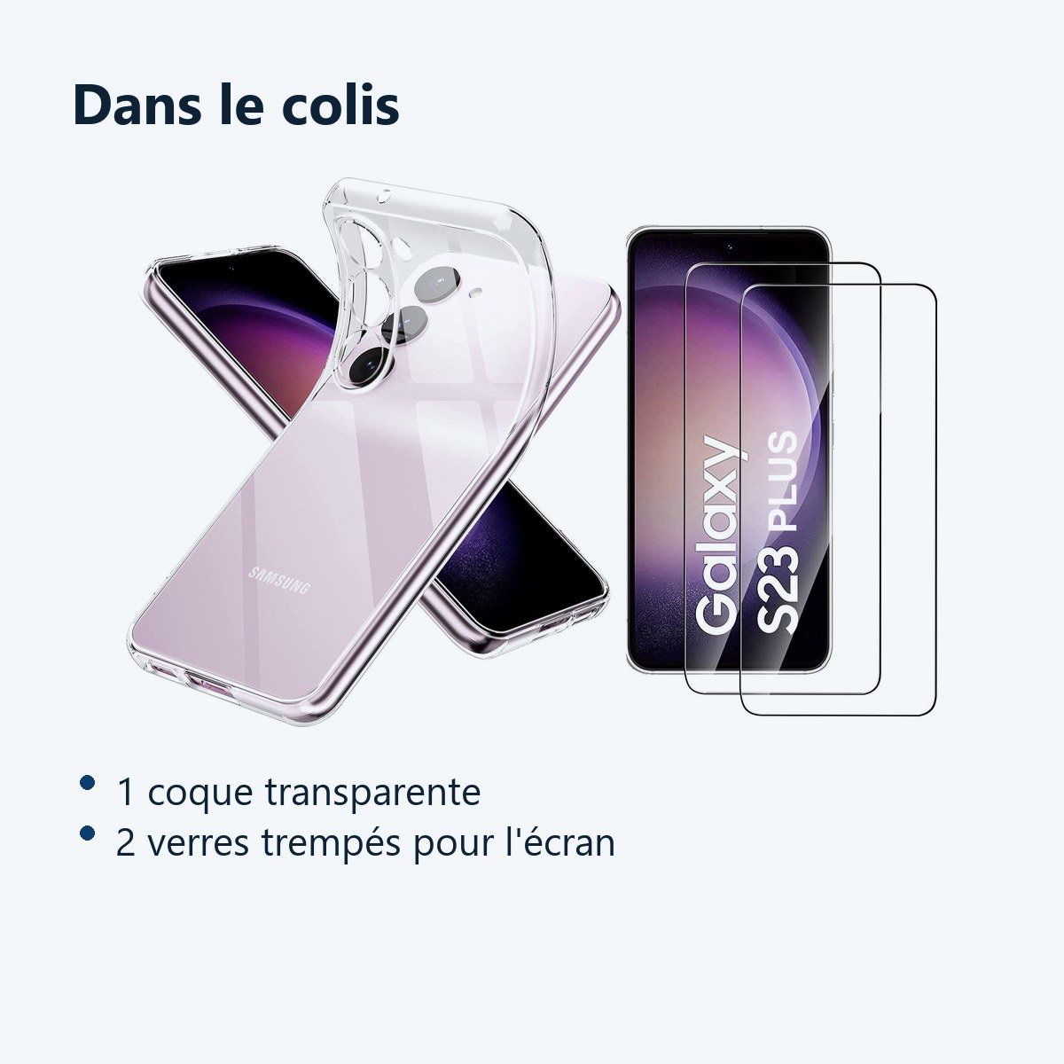 Contenu du colis – Coque Silicone Transparente + 2 Verres Trempes Pour Samsung Galaxy S23 Plus 5G