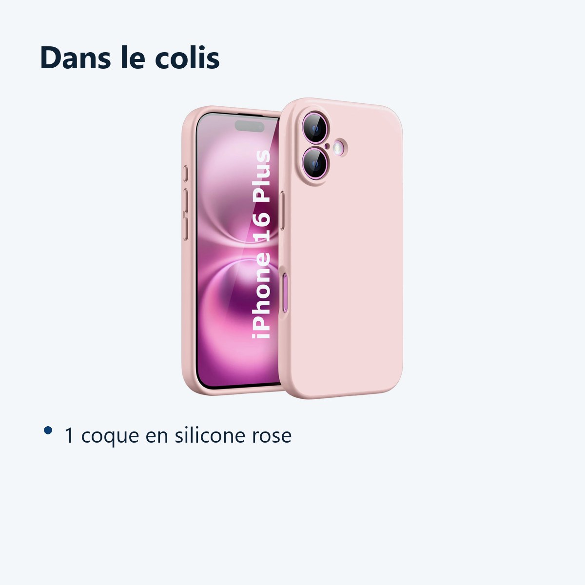 Contenu du colis – Coque Silicone Rose Pour iPhone 16 Plus