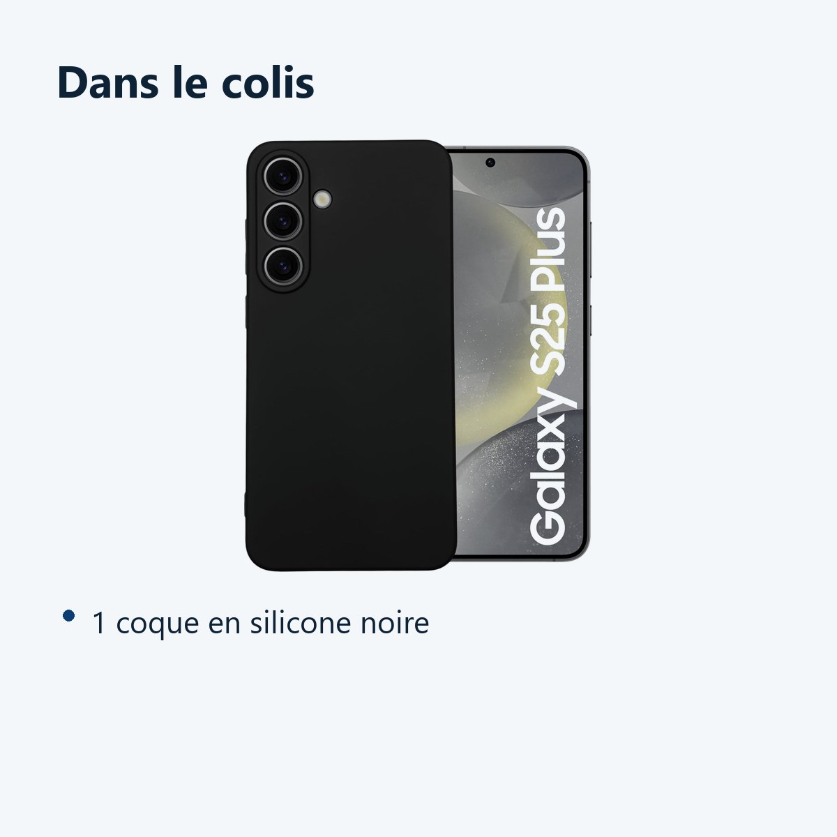 Contenu du colis – Coque Pour Samsung Galaxy S25 Plus Silicone Noir