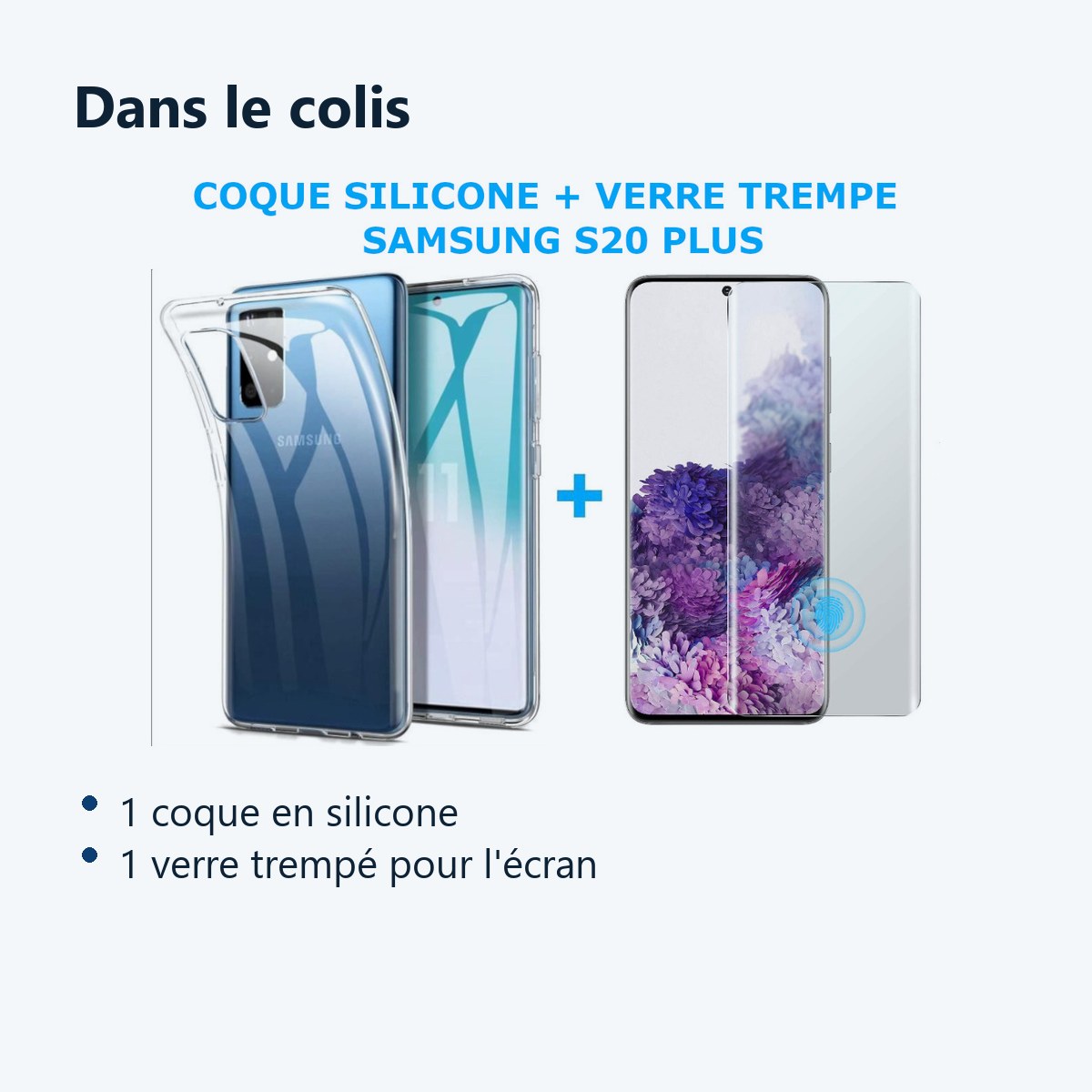 Contenu du colis – COQUE SILICONE + VERRE TREMPE POUR SAMSUNG S20 PLUS