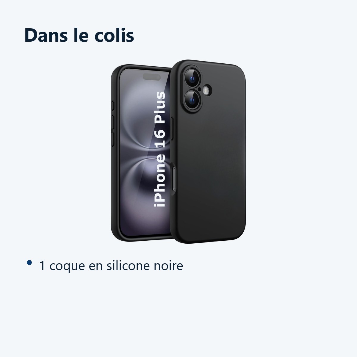 Contenu du colis – Coque Silicone Noir Pour iPhone 16 Plus