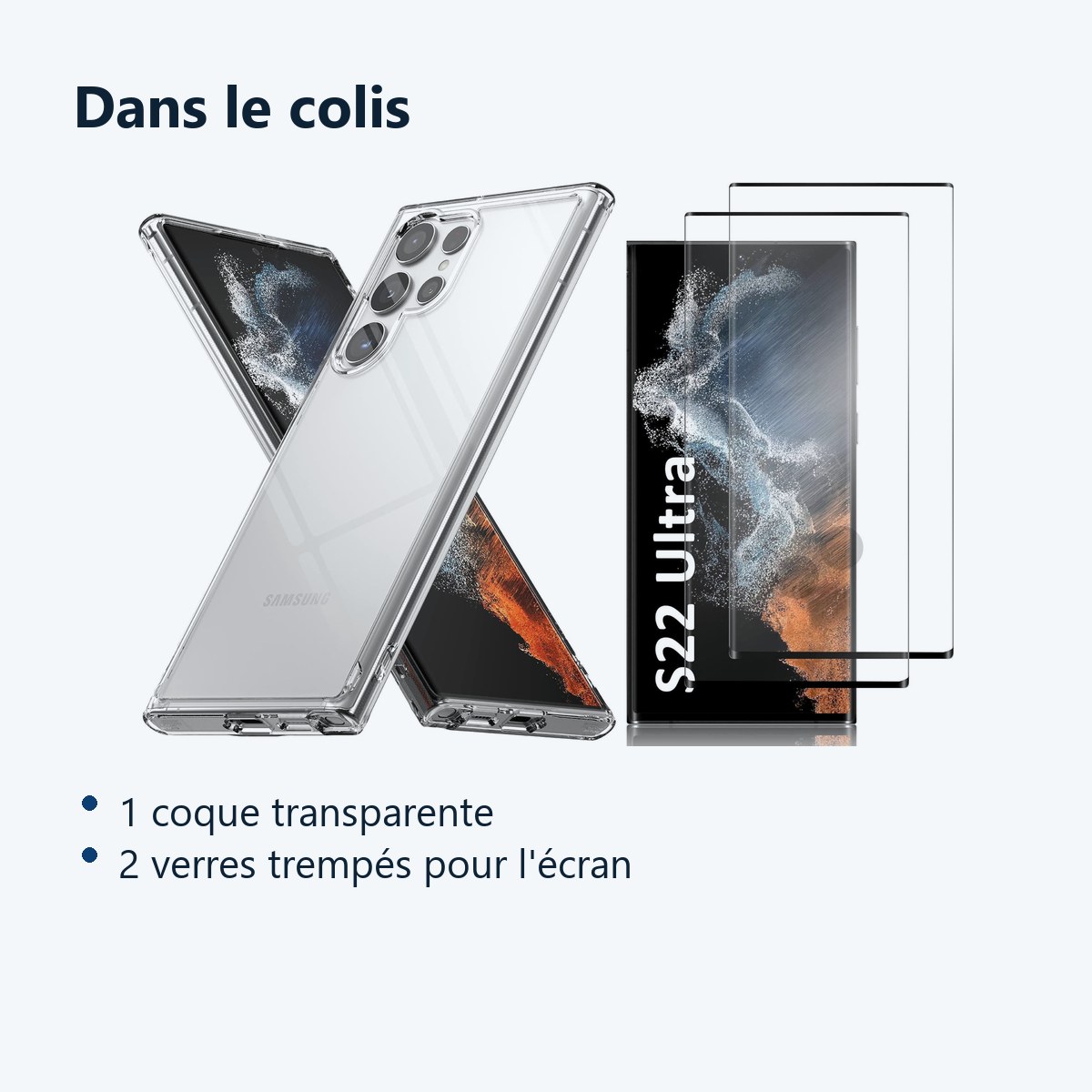 Contenu du colis – Coque Transparente pour Samsung Galaxy S22 Ultra (6,8 pouces) et 2 Verres Trempé Film Protection Ecran