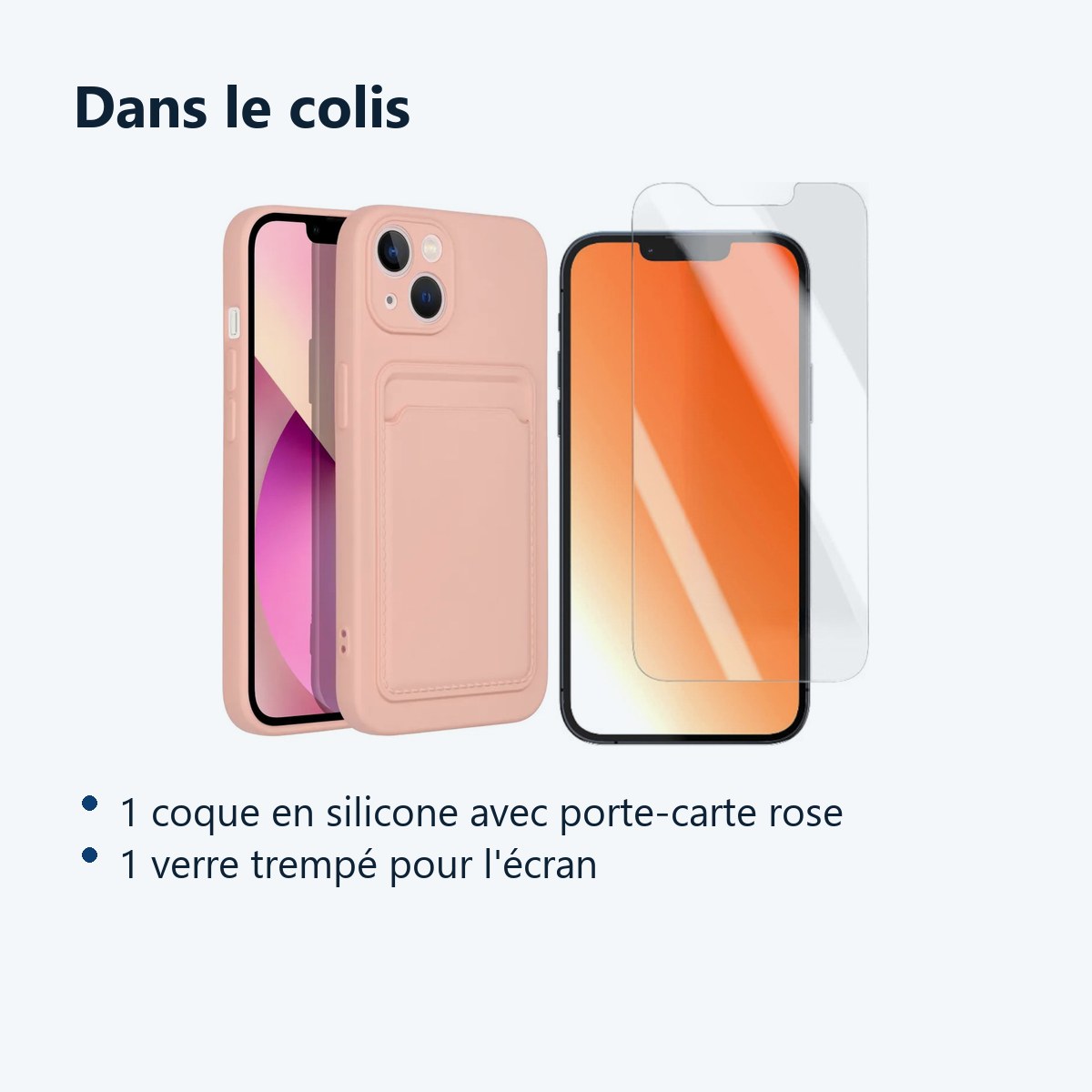 Contenu du colis – Coque Silicone avec Porte Carte Rose + Verre Trempe Pour iPhone 13