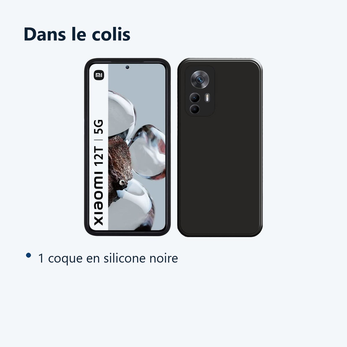 Contenu du colis – Coque Silicone Couleur Noire Pour Xiaomi 12T 5G