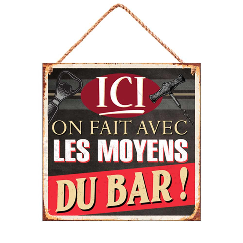 Plaque Metal Humour Les Moyens Du Bar Plaques Metal Bar Humour Inexmob