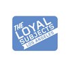 The Loyal Subjects