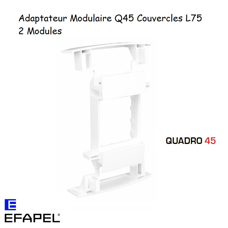 Adaptateur modulaire Quadro 45 L75 2 modules EFAPEL 10950