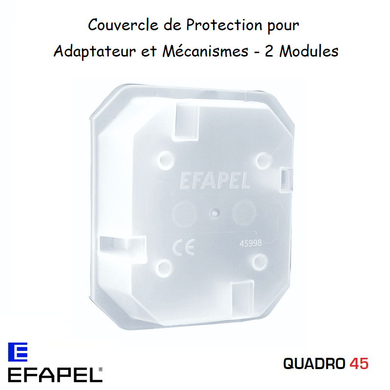 Couvercle de protection pour Adaptateur  ou mécanismes Quadro 45 2 modules EFAPEL 45998