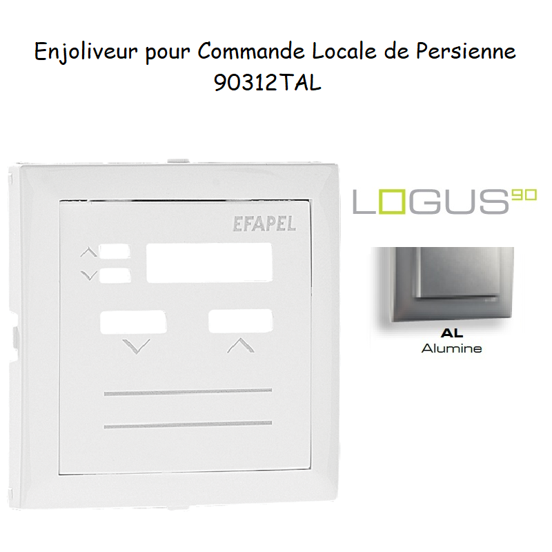 Enjoliveur pour commande loale de persienne Logus 90312TAL Alumine