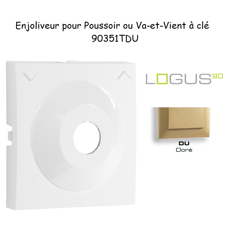 Enjoliveur pour poussoir à clé Logus 90351TDU Doré