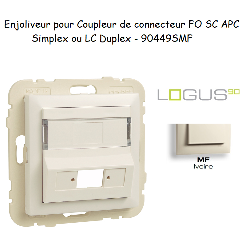 Enjoliveur pour Coupleur de connecteurs FO SC APC Simplex ou LC Duplex Logus 90449SMF Ivoire